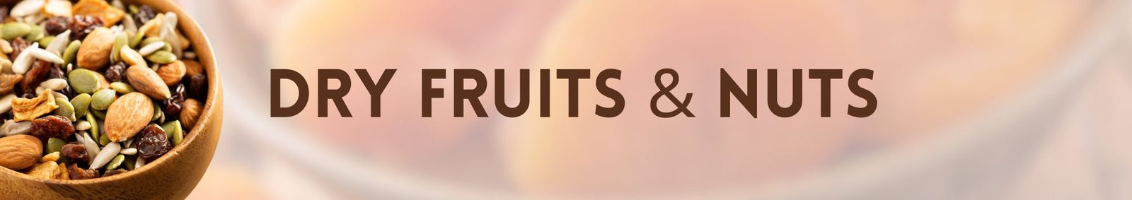 Dry Fruits and Nuts
